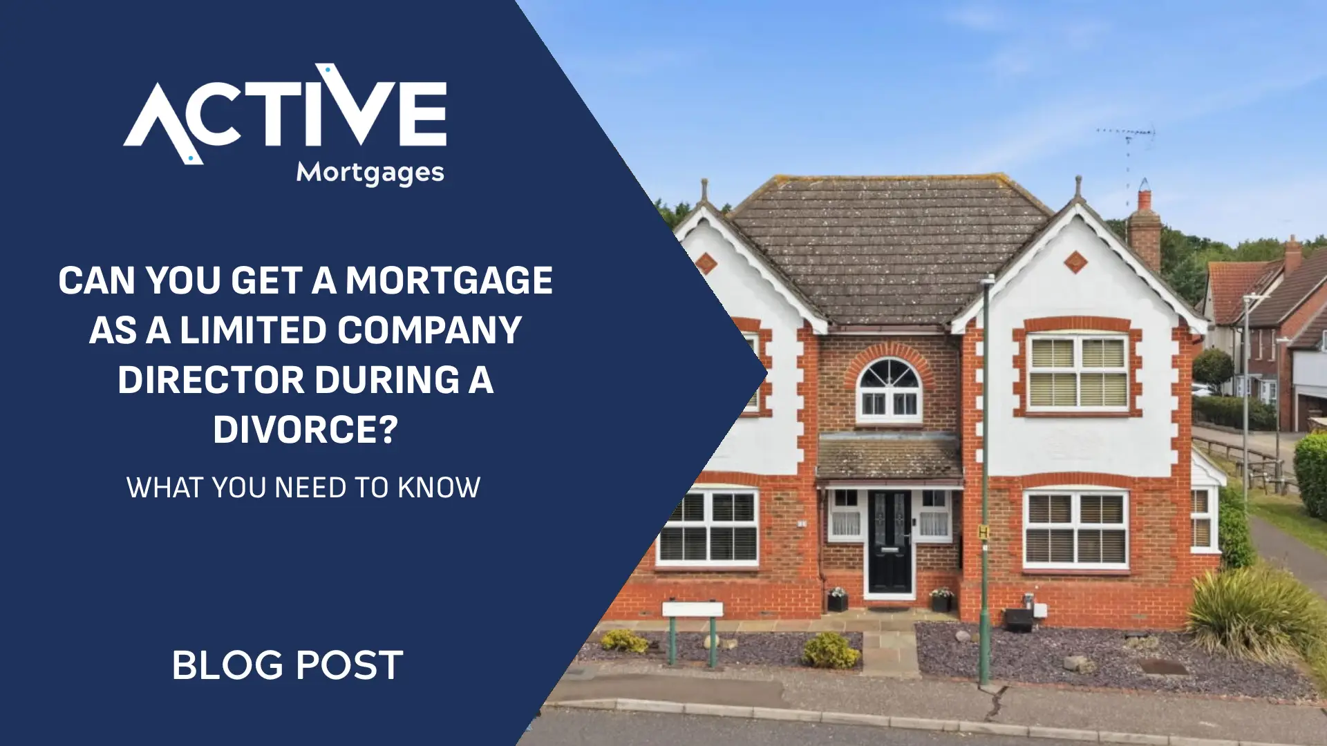 Active Mortgages: Can you get a mortgage as a limited company director during a divorce?